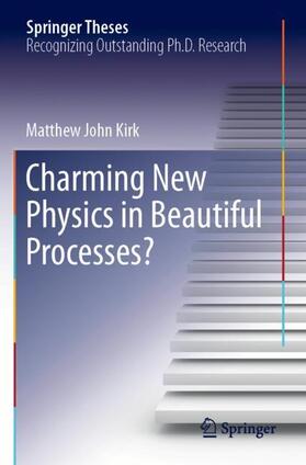 Kirk |  Charming New Physics in Beautiful Processes? | Buch |  Sack Fachmedien
