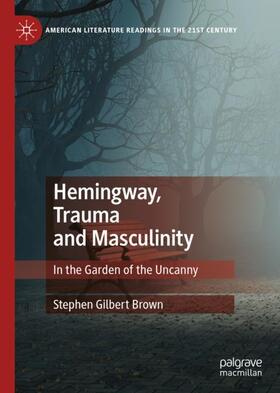 Brown |  Hemingway, Trauma and Masculinity | Buch |  Sack Fachmedien