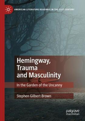 Brown |  Hemingway, Trauma and Masculinity | Buch |  Sack Fachmedien