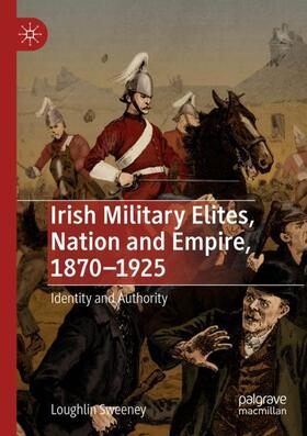 Sweeney |  Irish Military Elites, Nation and Empire, 1870¿1925 | Buch |  Sack Fachmedien