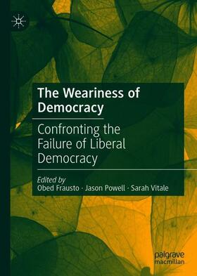 Frausto / Vitale / Powell |  The Weariness of Democracy | Buch |  Sack Fachmedien