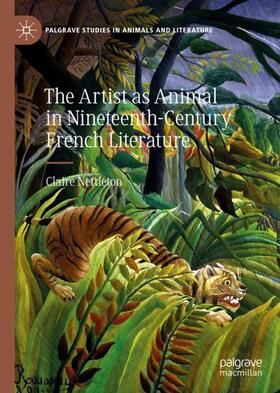 Nettleton |  The Artist as Animal in Nineteenth-Century French Literature | Buch |  Sack Fachmedien