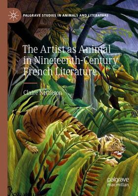 Nettleton |  The Artist as Animal in Nineteenth-Century French Literature | Buch |  Sack Fachmedien