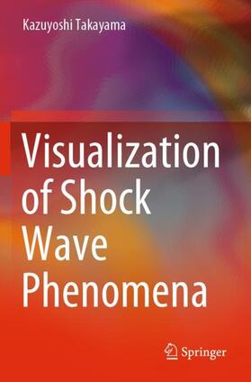 Takayama |  Visualization of Shock Wave Phenomena | Buch |  Sack Fachmedien