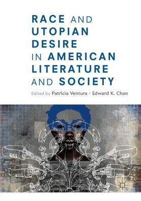 Chan / Ventura |  Race and Utopian Desire in American Literature and Society | Buch |  Sack Fachmedien