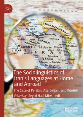 Mirvahedi |  The Sociolinguistics of Iran¿s Languages at Home and Abroad | Buch |  Sack Fachmedien
