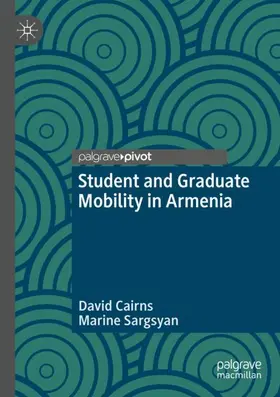 Cairns / Sargsyan |  Student and Graduate Mobility in Armenia | Buch |  Sack Fachmedien