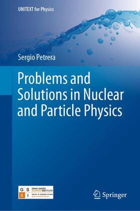 Petrera |  Problems and Solutions in Nuclear and Particle Physics | Buch |  Sack Fachmedien