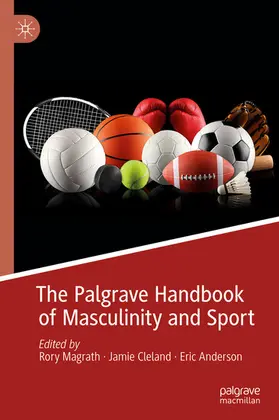 Magrath / Cleland / Anderson |  The Palgrave Handbook of Masculinity and Sport | eBook | Sack Fachmedien
