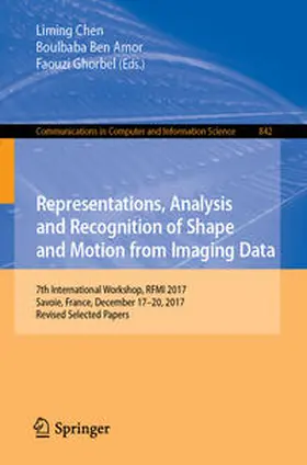 Chen / Ben Amor / Ghorbel | Representations, Analysis and Recognition of Shape and Motion from Imaging Data | E-Book | sack.de