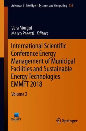 Pasetti / Murgul |  International Scientific Conference Energy Management of Municipal Facilities and Sustainable Energy Technologies EMMFT 2018 | Buch |  Sack Fachmedien