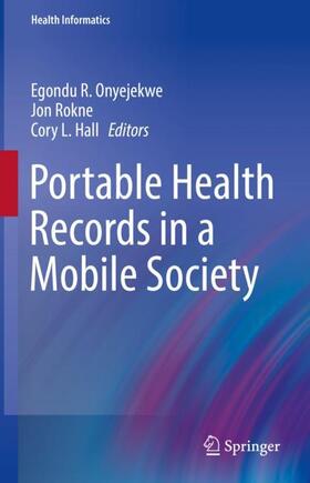 Onyejekwe / Hall / Rokne |  Portable Health Records in a Mobile Society | Buch |  Sack Fachmedien