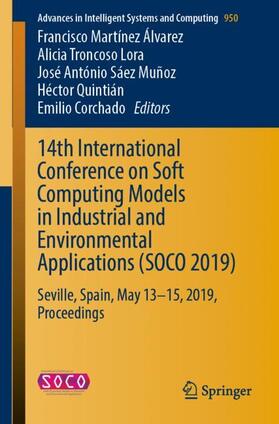 Martínez Álvarez / Troncoso Lora / Corchado |  14th International Conference on Soft Computing Models in Industrial and Environmental Applications (SOCO 2019) | Buch |  Sack Fachmedien