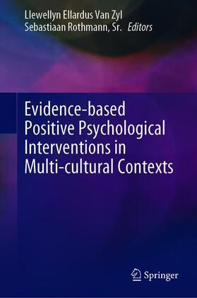 Rothmann Sr. / Van Zyl |  Evidence-Based Positive Psychological Interventions in Multi-Cultural Contexts | Buch |  Sack Fachmedien