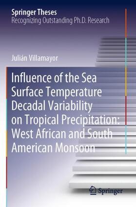 Villamayor |  Influence of the Sea Surface Temperature Decadal Variability on Tropical Precipitation: West African and South American Monsoon | Buch |  Sack Fachmedien