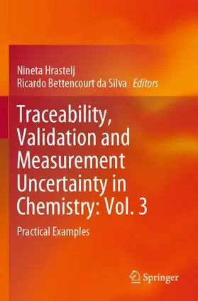 Bettencourt da Silva / Hrastelj |  Traceability, Validation and Measurement Uncertainty in Chemistry: Vol. 3 | Buch |  Sack Fachmedien