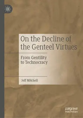 Mitchell |  On the Decline of the Genteel Virtues | Buch |  Sack Fachmedien