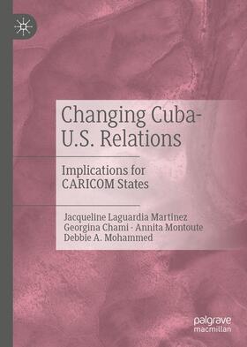 Laguardia Martinez / Mohammed / Chami |  Changing Cuba-U.S. Relations | Buch |  Sack Fachmedien