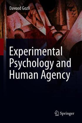 Gozli |  Experimental Psychology and Human Agency | Buch |  Sack Fachmedien