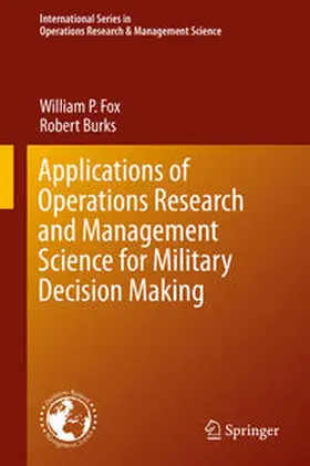 Fox / Burks |  Applications of Operations Research and Management Science for Military Decision Making | eBook | Sack Fachmedien