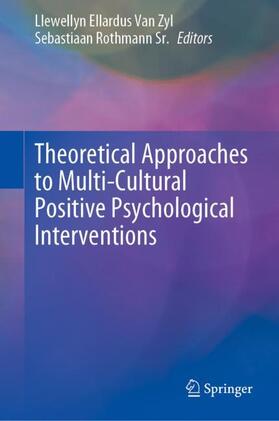 Rothmann Sr. / Van Zyl |  Theoretical Approaches to Multi-Cultural Positive Psychological Interventions | Buch |  Sack Fachmedien