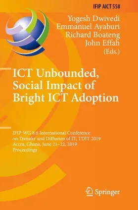 Dwivedi / Effah / Ayaburi | ICT Unbounded, Social Impact of Bright ICT Adoption | Buch | 978-3-030-20673-4 | sack.de