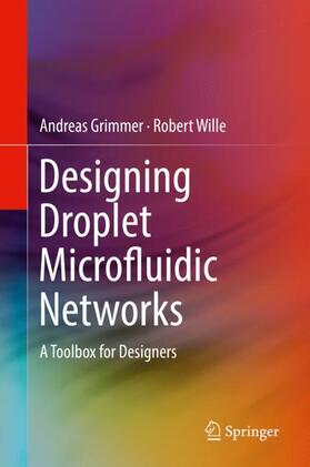 Wille / Grimmer |  Designing Droplet Microfluidic Networks | Buch |  Sack Fachmedien