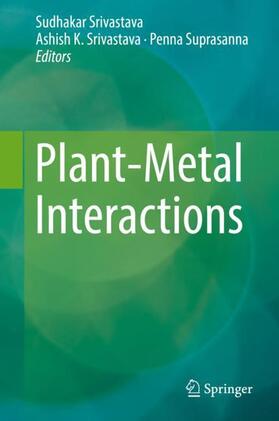 Srivastava / Suprasanna |  Plant-Metal Interactions | Buch |  Sack Fachmedien