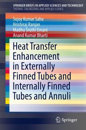 Saha / Bharti / Ranjan |  Heat Transfer Enhancement in Externally Finned Tubes and Internally Finned Tubes and Annuli | Buch |  Sack Fachmedien