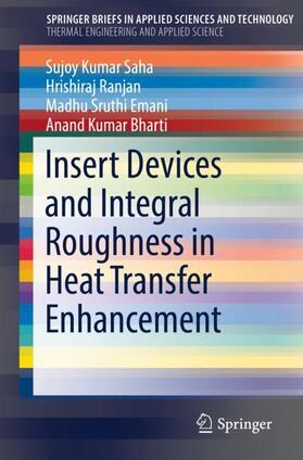 Saha / Bharti / Ranjan |  Insert Devices and Integral Roughness in Heat Transfer Enhancement | Buch |  Sack Fachmedien