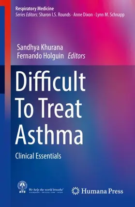 Holguin / Khurana |  Difficult To Treat Asthma | Buch |  Sack Fachmedien