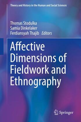 Stodulka / Thajib / Dinkelaker |  Affective Dimensions of Fieldwork and Ethnography | Buch |  Sack Fachmedien