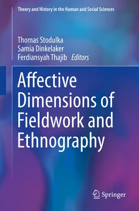 Stodulka / Dinkelaker / Thajib |  Affective Dimensions of Fieldwork and Ethnography | eBook | Sack Fachmedien