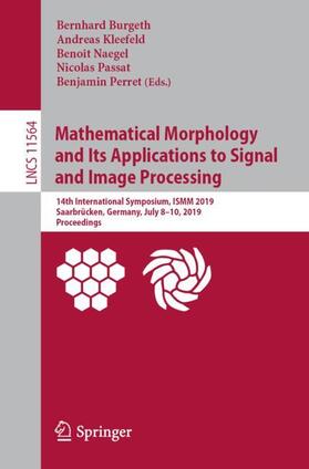 Burgeth / Kleefeld / Perret |  Mathematical Morphology and Its Applications to Signal and Image Processing | Buch |  Sack Fachmedien