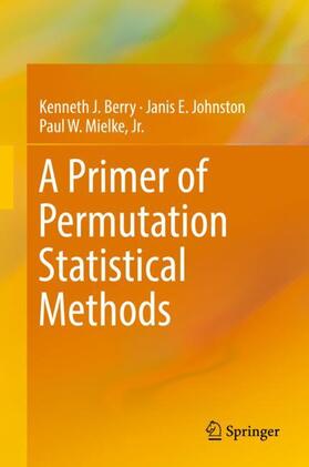 Berry / Mielke / Johnston |  A Primer of Permutation Statistical Methods | Buch |  Sack Fachmedien