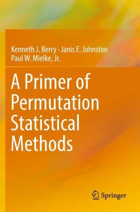 Berry / Mielke / Johnston |  A Primer of Permutation Statistical Methods | Buch |  Sack Fachmedien