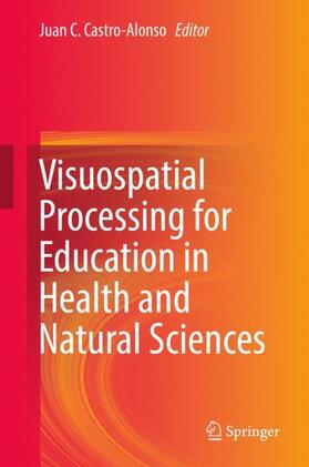Castro-Alonso |  Visuospatial Processing for Education in Health and Natural Sciences | Buch |  Sack Fachmedien