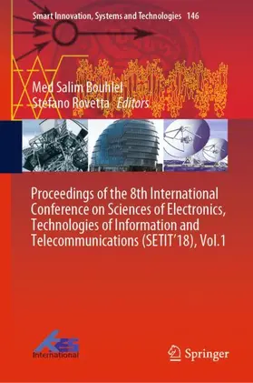 Rovetta / Bouhlel |  Proceedings of the 8th International Conference on Sciences of Electronics, Technologies of Information and Telecommunications (SETIT¿18), Vol.1 | Buch |  Sack Fachmedien