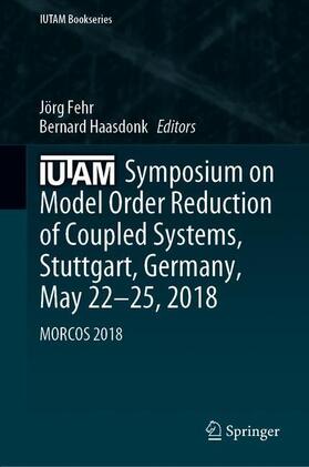 Haasdonk / Fehr |  IUTAM Symposium on Model Order Reduction of Coupled Systems, Stuttgart, Germany, May 22¿25, 2018 | Buch |  Sack Fachmedien
