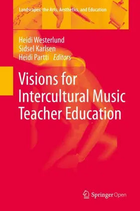 Westerlund / Partti / Karlsen |  Visions for Intercultural Music Teacher Education | Buch |  Sack Fachmedien