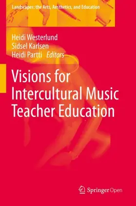 Westerlund / Partti / Karlsen |  Visions for Intercultural Music Teacher Education | Buch |  Sack Fachmedien