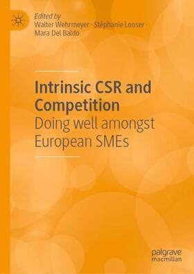Wehrmeyer / Del Baldo / Looser |  Intrinsic CSR and Competition | Buch |  Sack Fachmedien