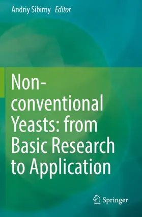 Sibirny |  Non-conventional Yeasts: from Basic Research to Application | Buch |  Sack Fachmedien