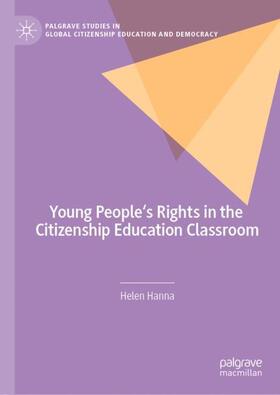 Hanna |  Young People's Rights in the Citizenship Education Classroom | Buch |  Sack Fachmedien