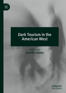 Dawes |  Dark Tourism in the American West | Buch |  Sack Fachmedien