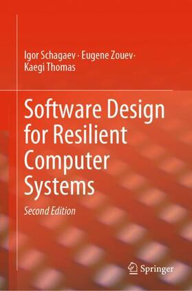 Schagaev / Thomas / Zouev |  Software Design for Resilient Computer Systems | Buch |  Sack Fachmedien