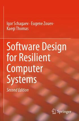 Schagaev / Thomas / Zouev |  Software Design for Resilient Computer Systems | Buch |  Sack Fachmedien