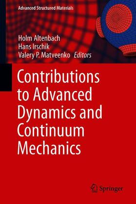 Altenbach / Matveenko / Irschik |  Contributions to Advanced Dynamics and Continuum Mechanics | Buch |  Sack Fachmedien