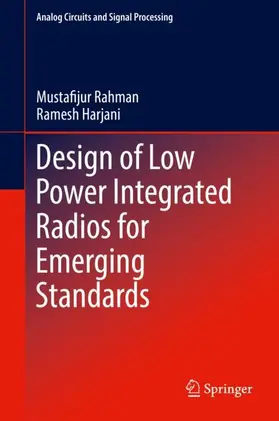 Harjani / Rahman |  Design of Low Power Integrated Radios for Emerging Standards | Buch |  Sack Fachmedien