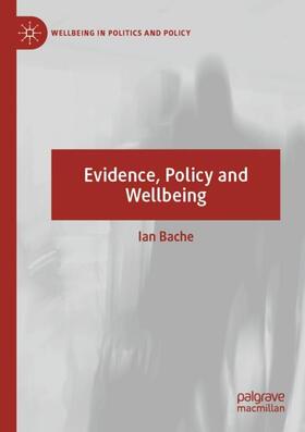 Bache |  Evidence, Policy and Wellbeing | Buch |  Sack Fachmedien